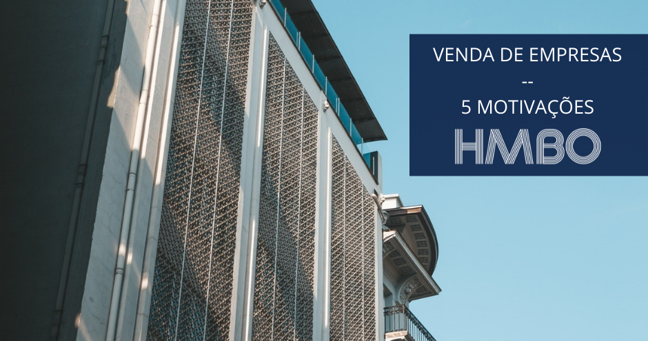 Venda de Empresas – 5 Motivações