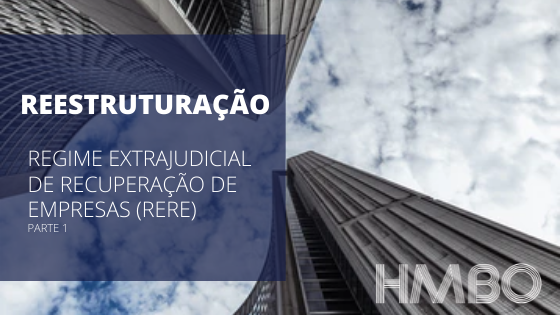 Reestruturação – Regime Extrajudicial de Recuperação de Empresas (RERE) – Parte 1