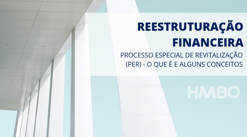 Processo Especial de Revitalização (PER) – O que é e alguns conceitos