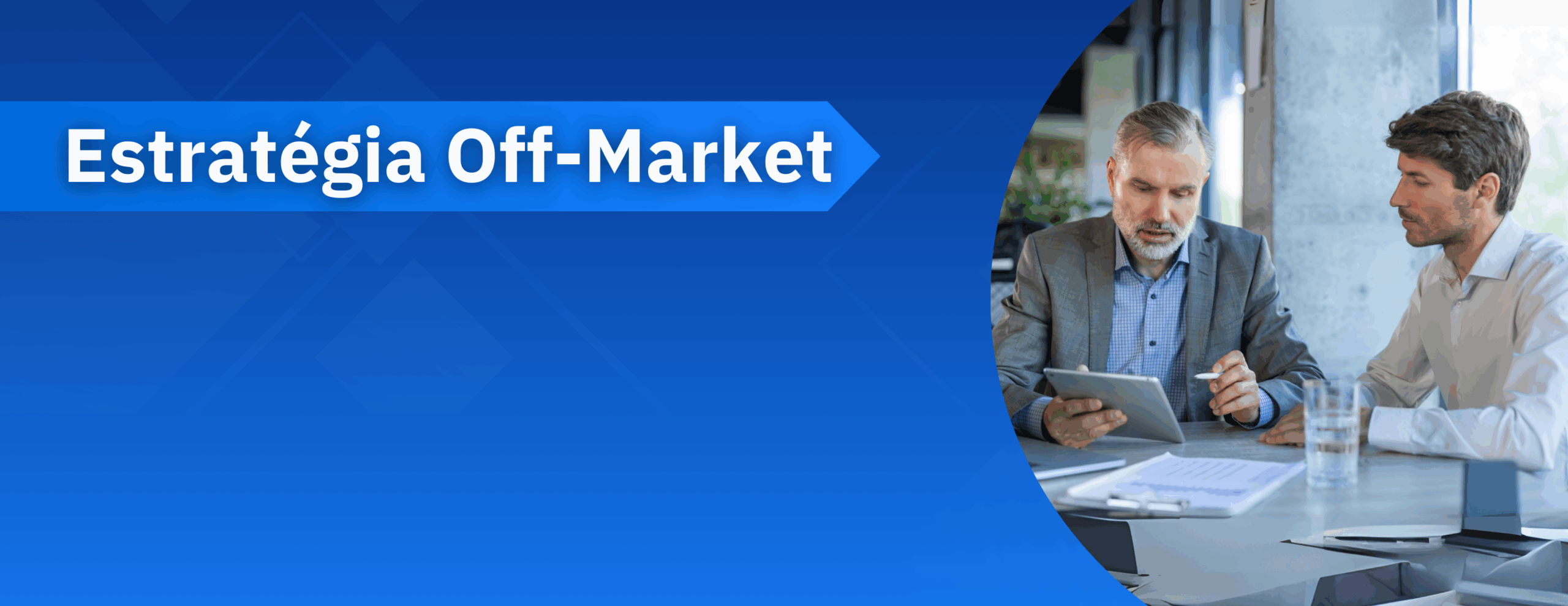 Estratégia Off-Market